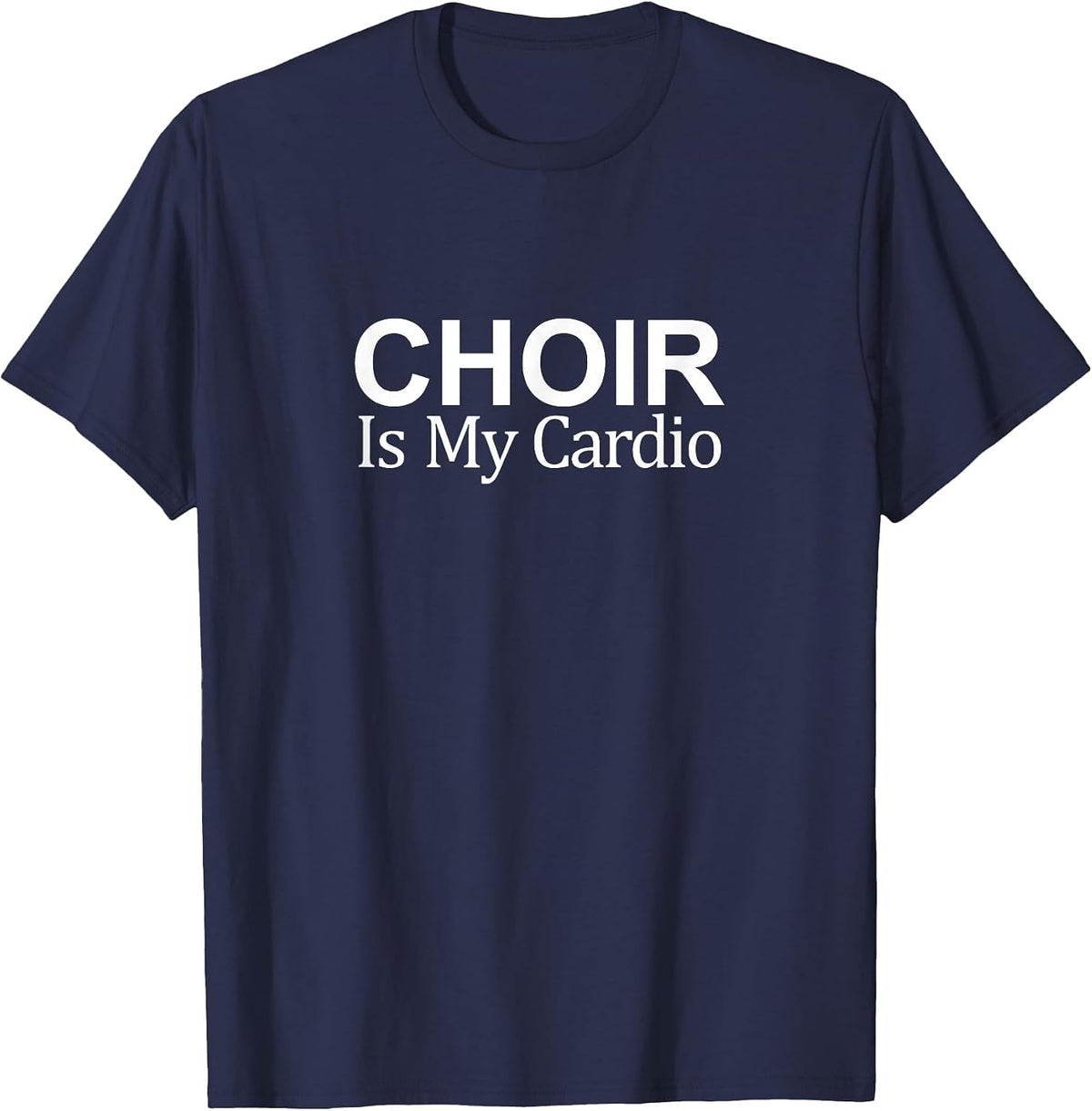 Choir is My Cardio - T-Shirt - Navy Blue
