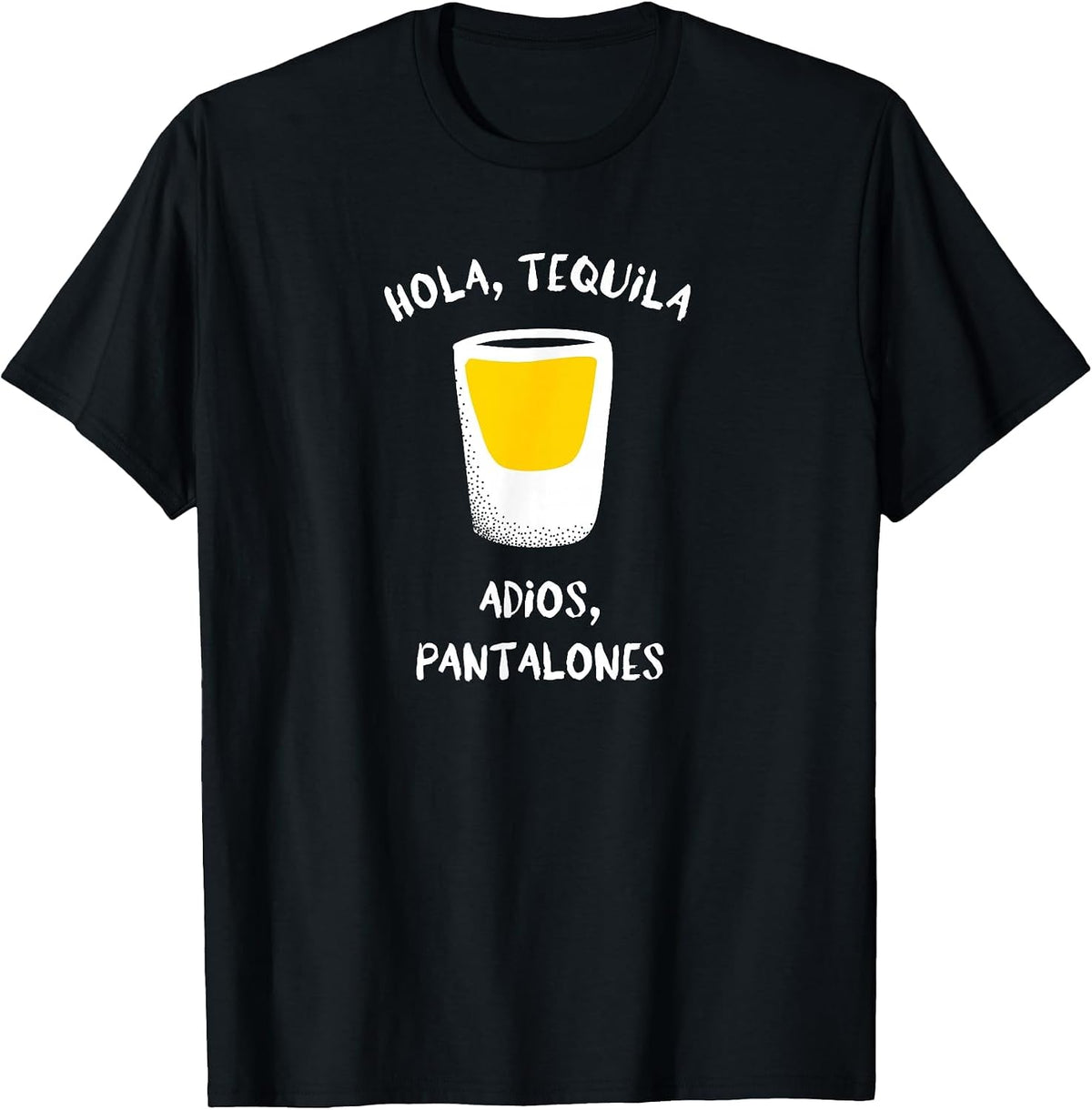 Hola, Tequila Adios, Pantalones Funny Drinking Graphic T-Shirt - Black
