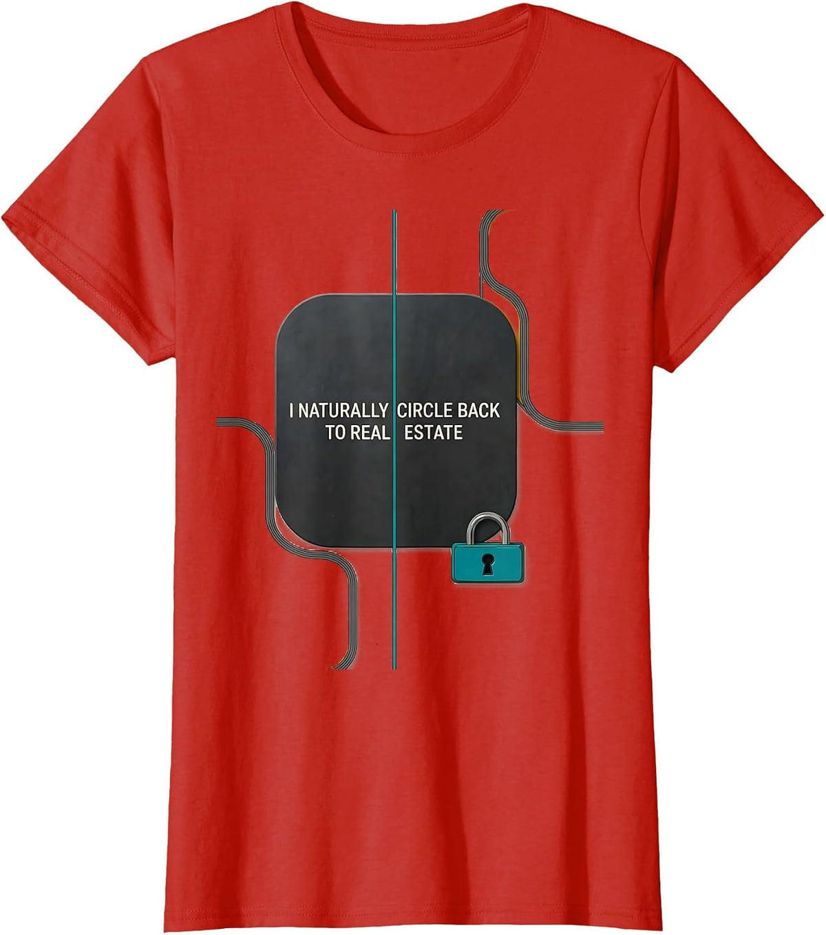 I Naturally Circle Back To Real Estate Funny Realtor Gift T-Shirt - Red