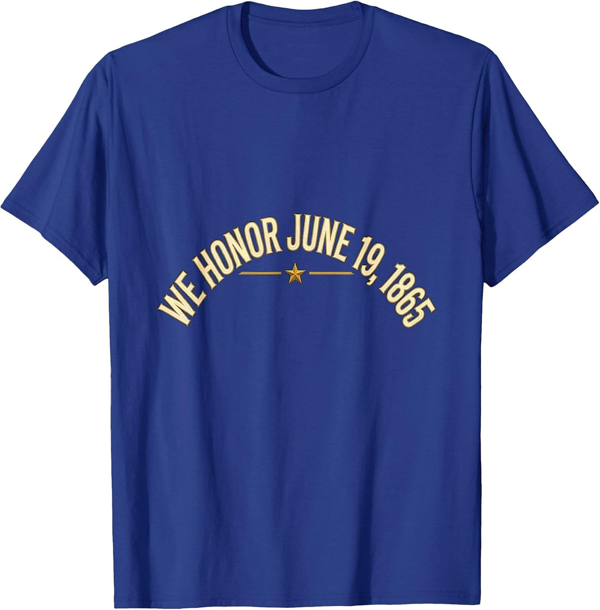 Men's We Honor June 19, 1865 Glamorous Juneteenth Celebration T-Shirt - Royal Blue
