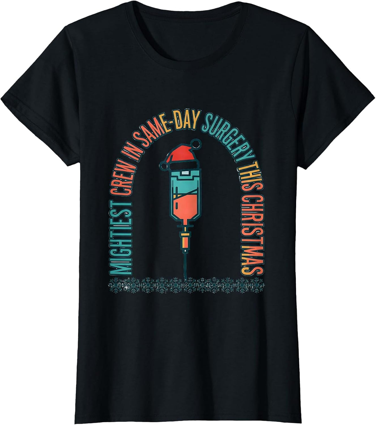 Mightiest Crew In Same-Day Surgery This Christmas Nurse T-Shirt - Black