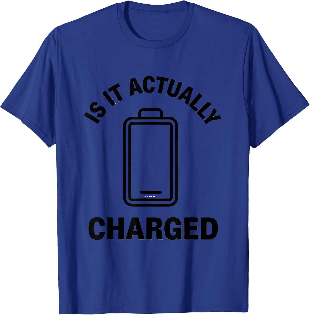 Is It Actually Charged Funny Tech Support Sarcastic IT T-Shirt - Royal Blue