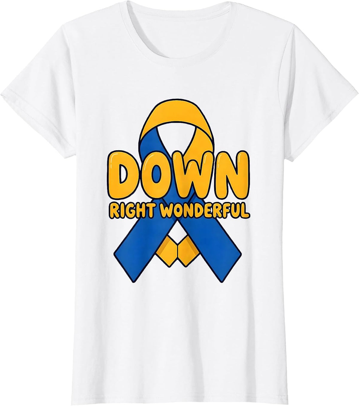 Women's Down Right Wonderful Blue Yellow Down Syndrome Awareness T-Shirt - White