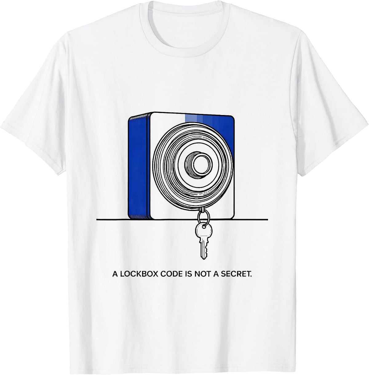 Men's A Lockbox Code Is Not A Secret Funny Realtor Insurance Agent T-Shirt - White