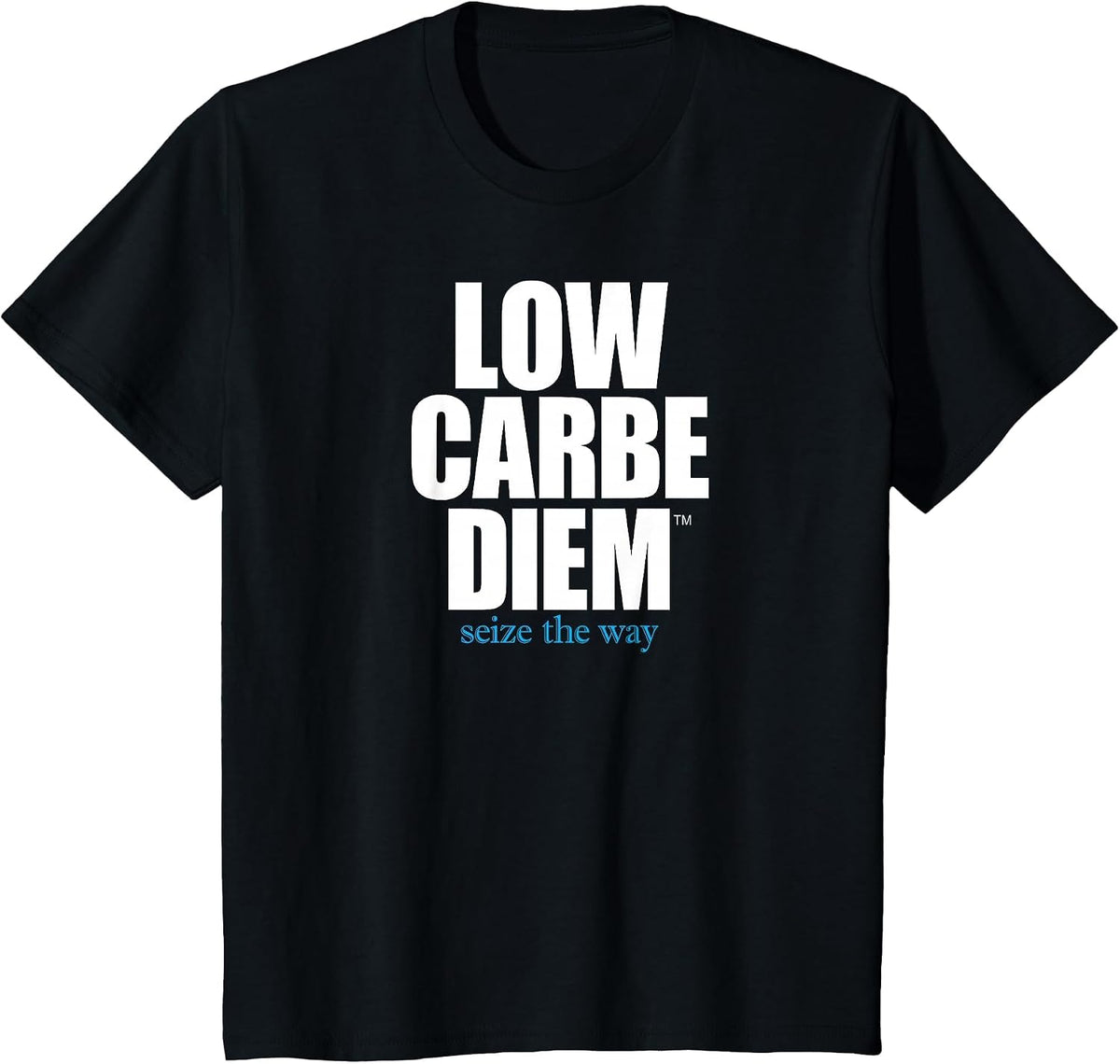 Low Carbe Diem - Seize the Way Keto Diet Shirt T-Shirt - Black