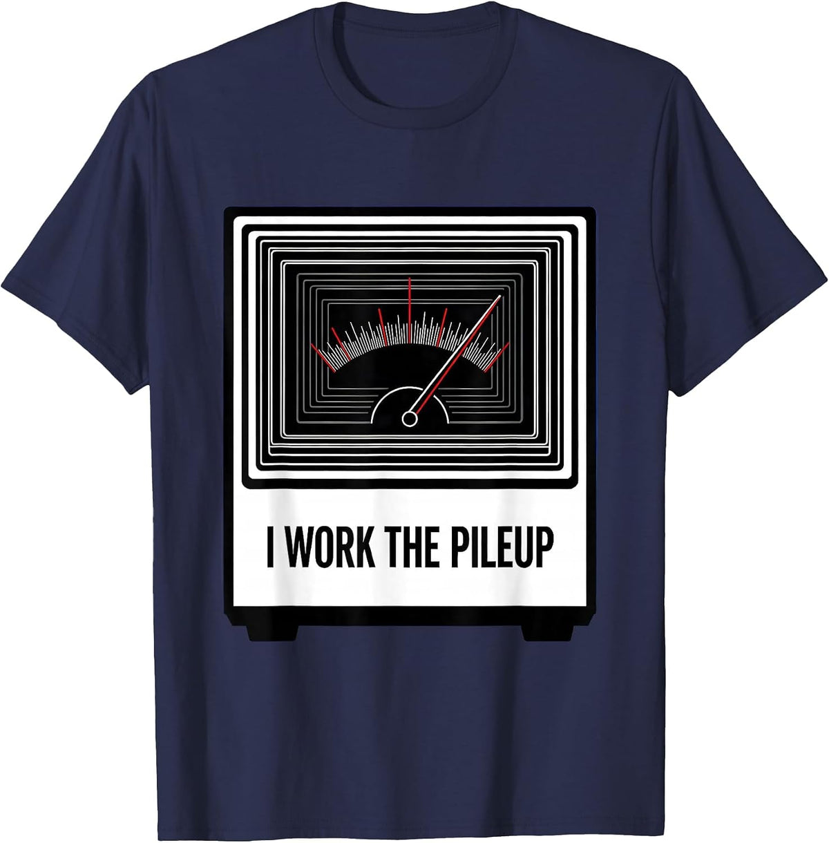 Men's I Work The Pileup Funny Ham Radio Operator Enthusiast Humor T-Shirt - Navy Blue