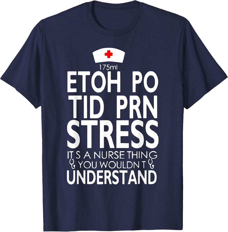 175ML ETOH PO TID PRN Stress It's A Nurse Thing RN T-Shirt - Navy Blue