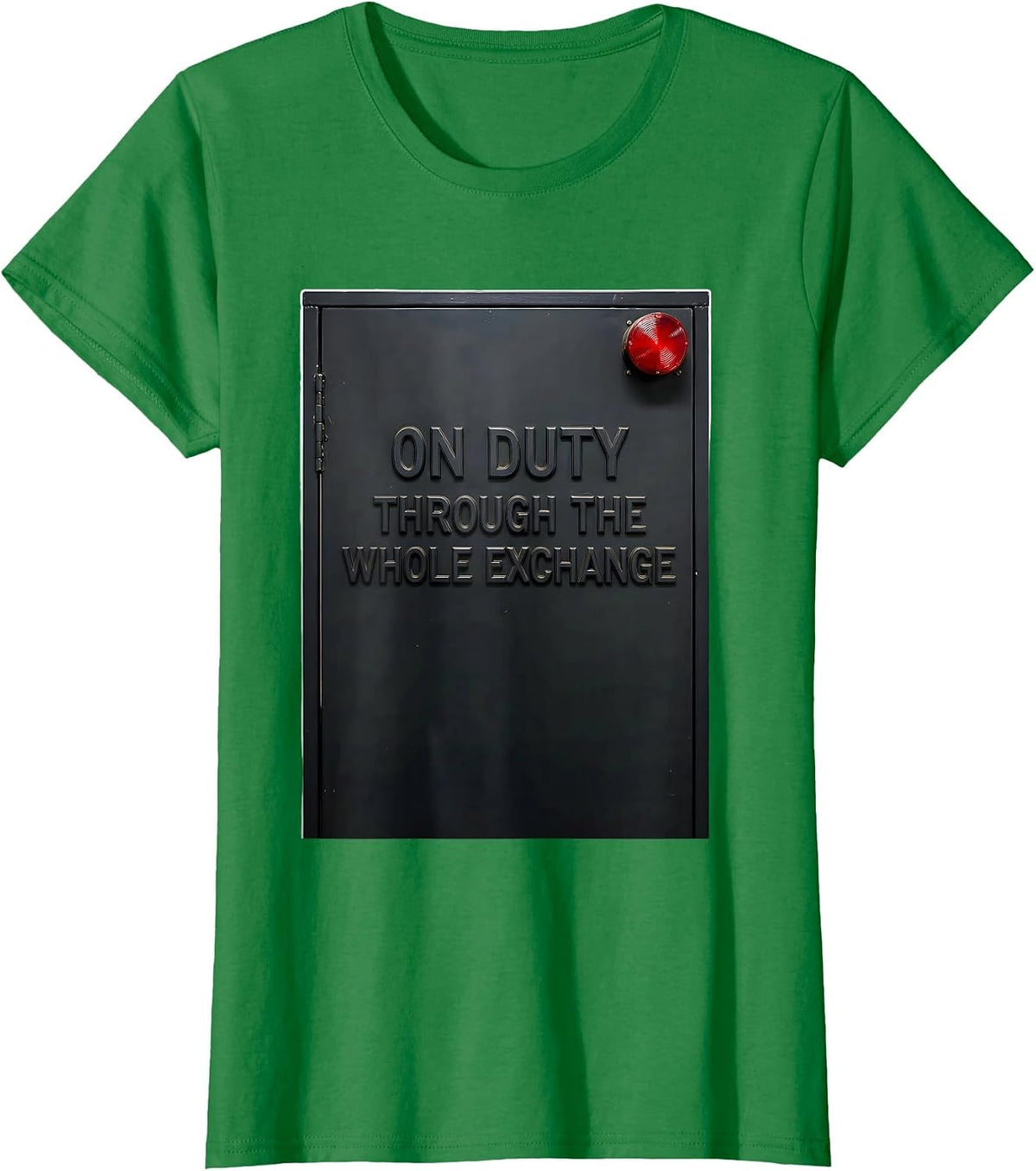 Women's On Duty Through The Whole Exchange Funny Firefighter T-Shirt - Kelly Green