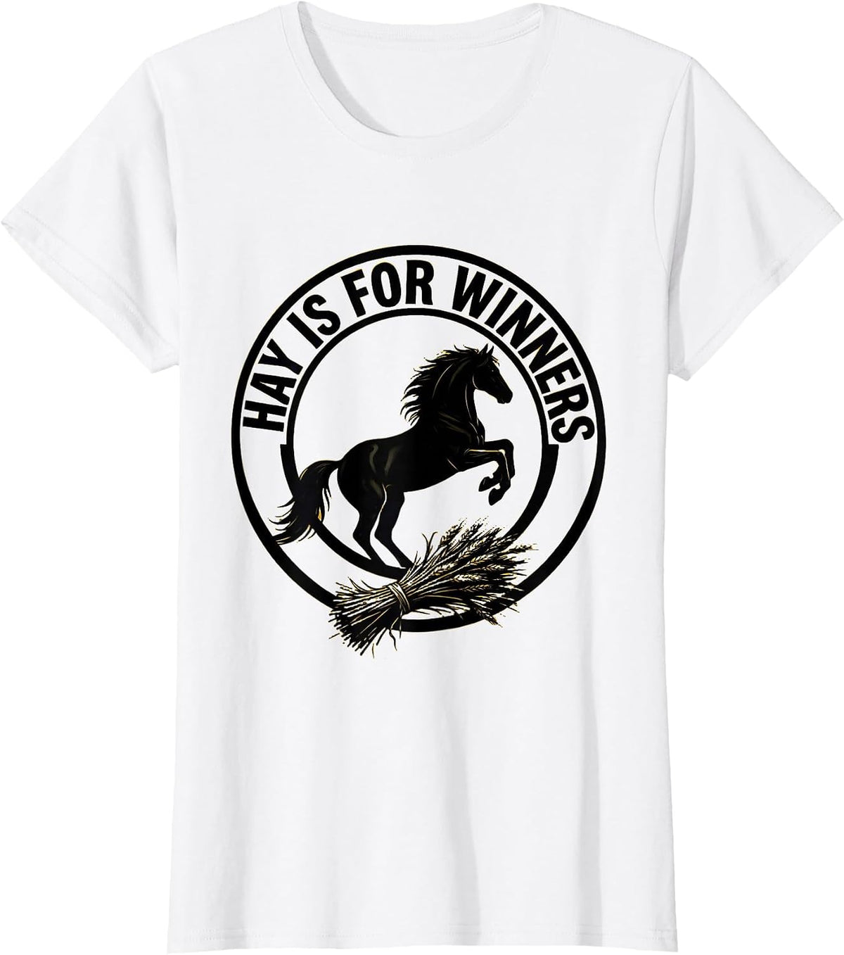 Hay Is For Winners Equestrian Riding Design T-Shirt - White