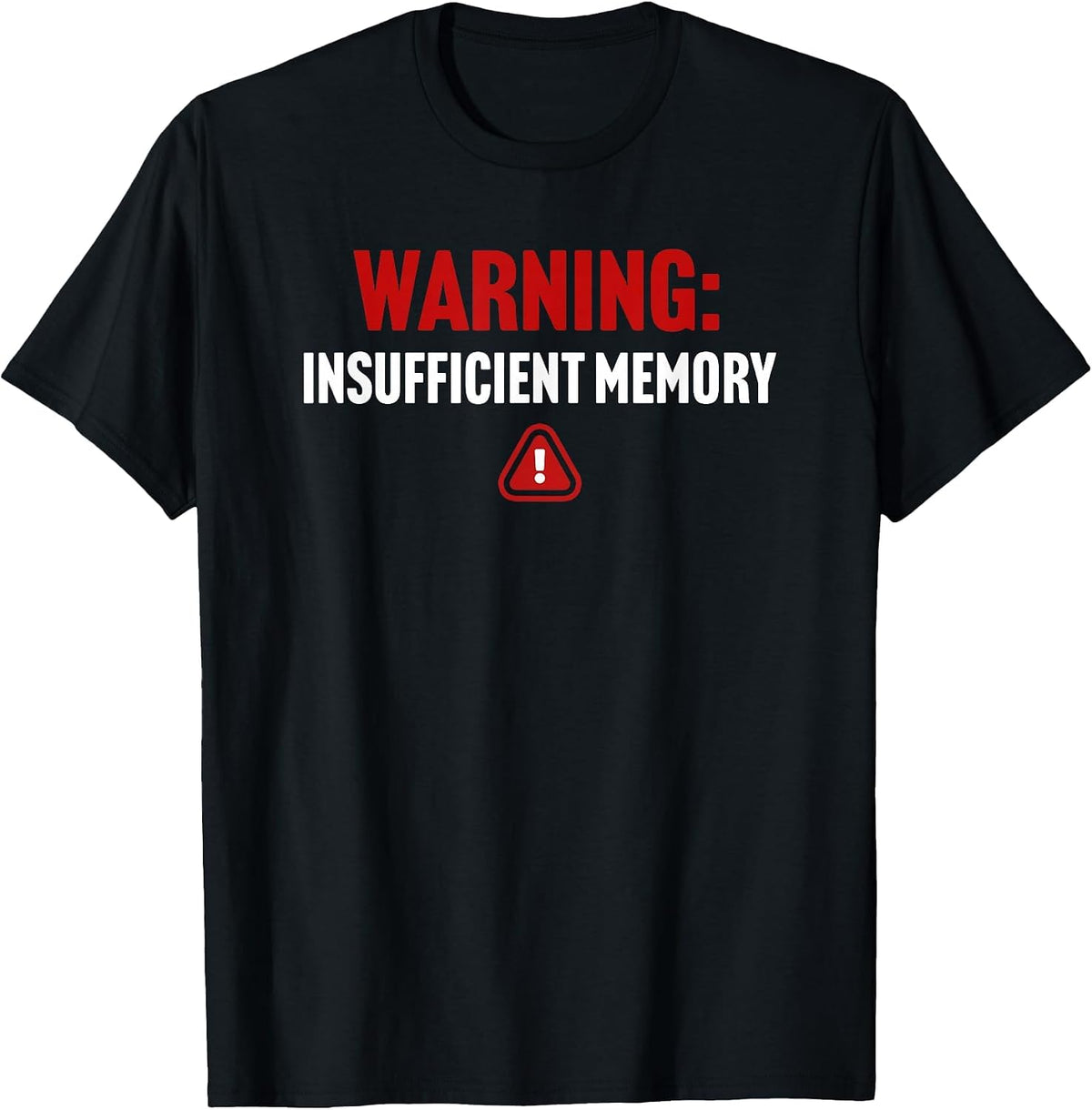 Warning Insufficient Memory Error - Funny Computer Science T-Shirt - Black