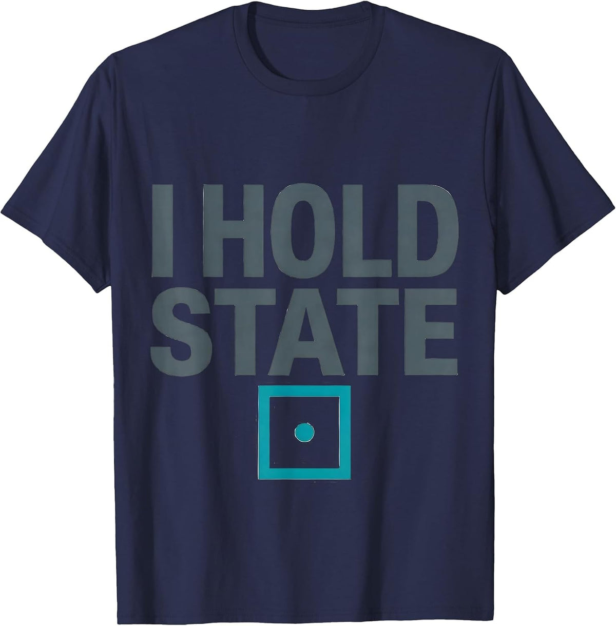 Men's I Hold State Funny Nerd Tech Worker Software Engineer Gift T-Shirt - Navy Blue