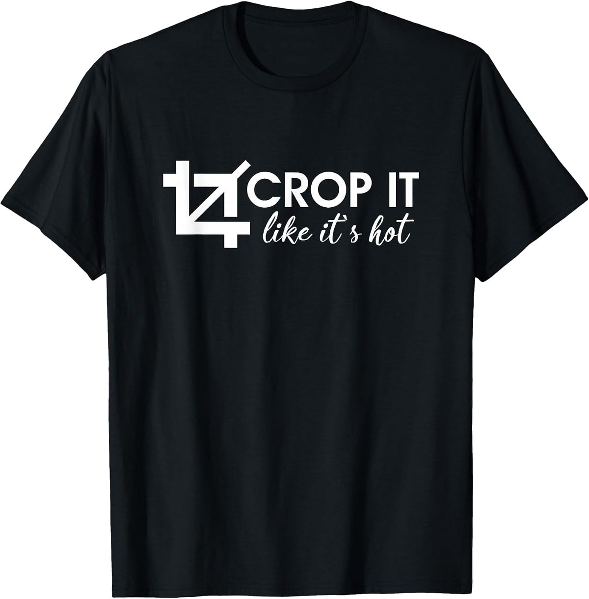 Crop It Like Its Hot Funny Design for Computer Geeks T-Shirt - Black