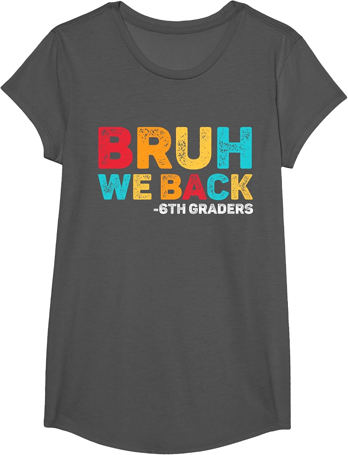 Bruh We Back 6th Graders Sixth Grade Back to School Boys Boy T-Shirt - Girls Asphalt Grey