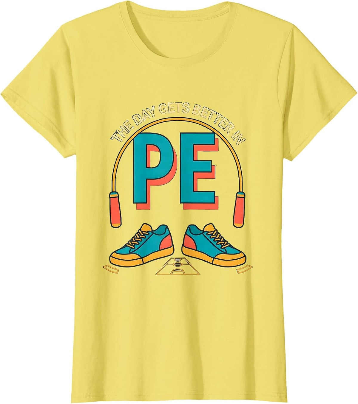 The Day Gets Better In PE Funny PE Teacher Physical T-Shirt - Lemon Yellow