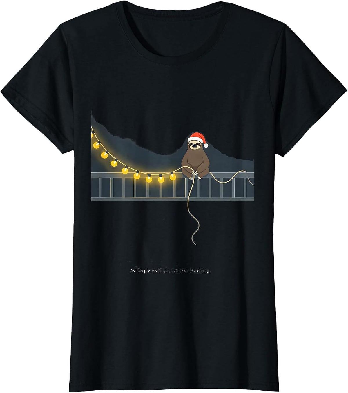 Women's Railing's Half Lit. I'm Not Rushing Funny Sloth Christmas T-Shirt - Black