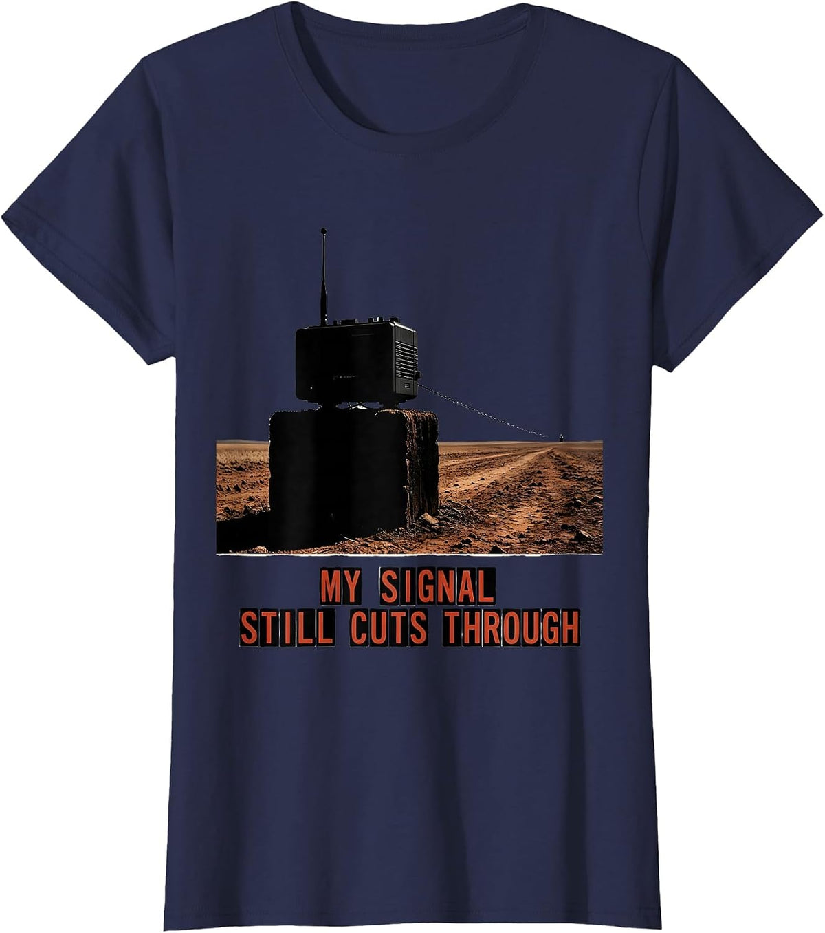 Women's My Signal Still Cuts Through Funny Ham Radio Operator T-Shirt - Navy Blue