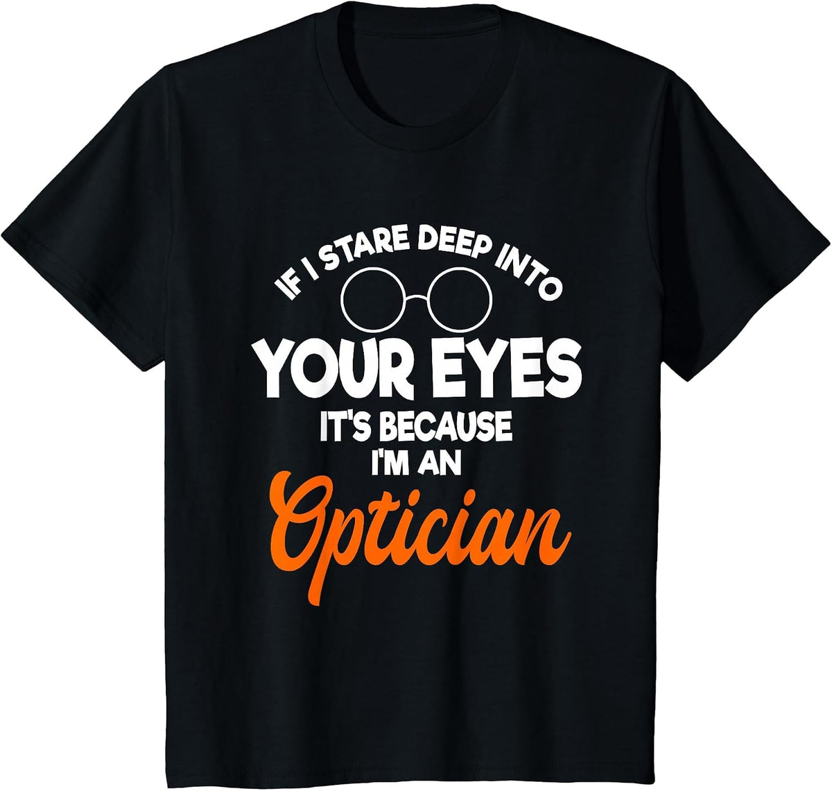 Opticians, Ophthalmologists, Doctors, optometers T-Shirt - Black