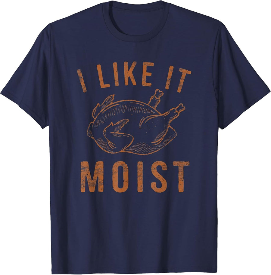 I Like It Moist Roasted Turkey Funny Thanksgiving Leg Day T-Shirt - Navy Blue