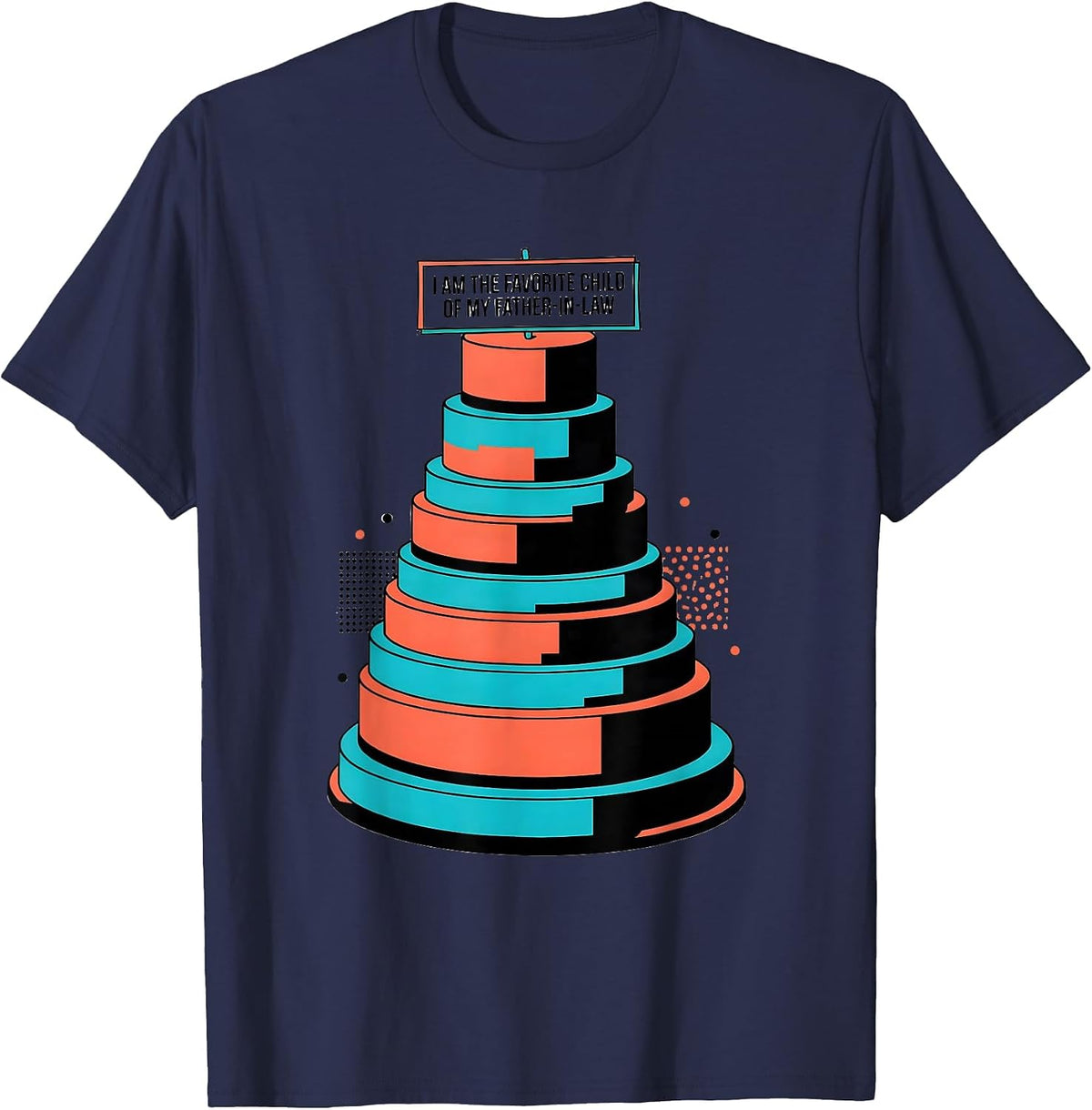 Men's I Am the Favorite Child of My Father-In-Law Funny T-Shirt - Navy Blue