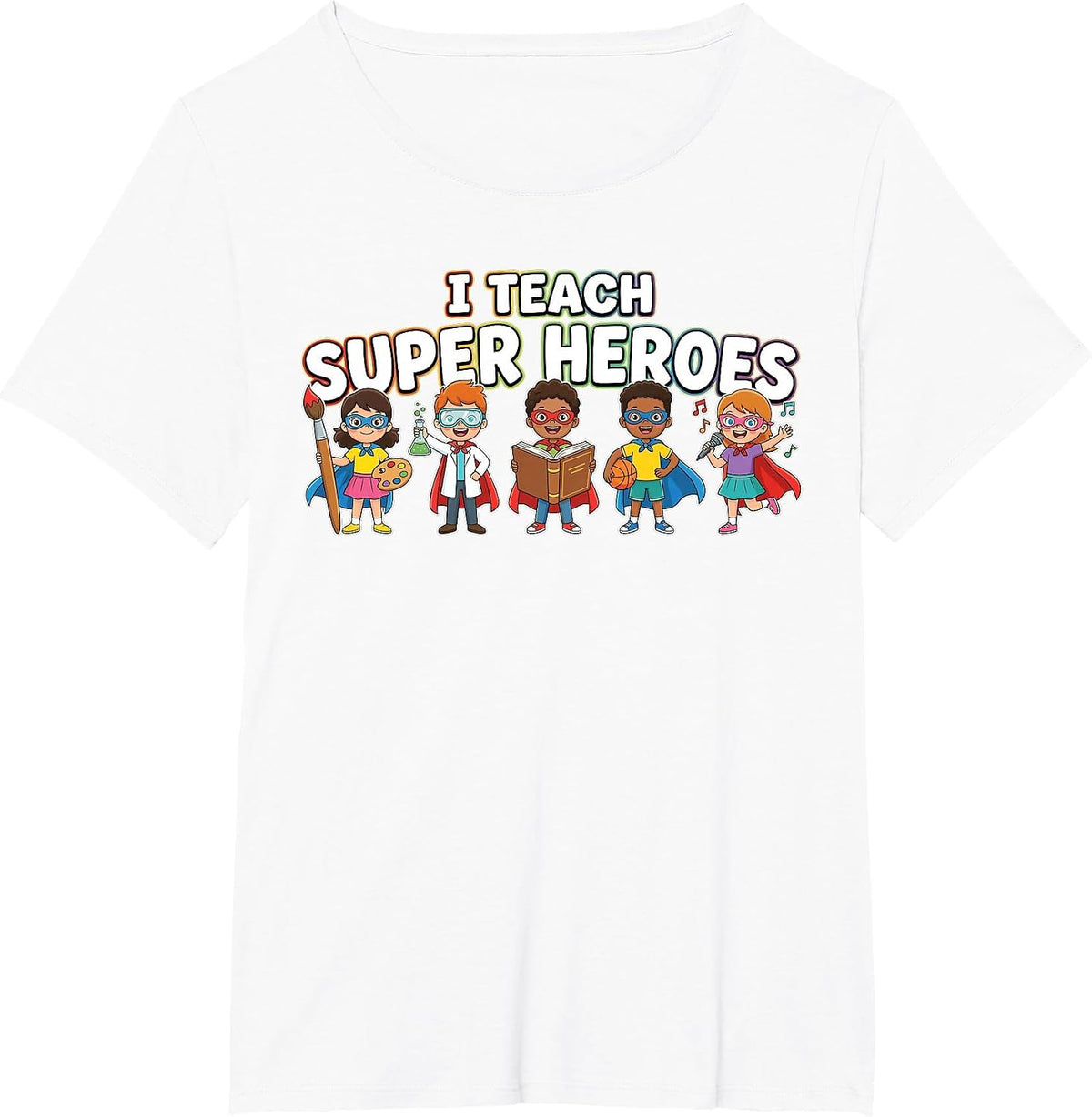 I Teach Super Heroes Diverse Students Talents Teacher T-Shirt - White