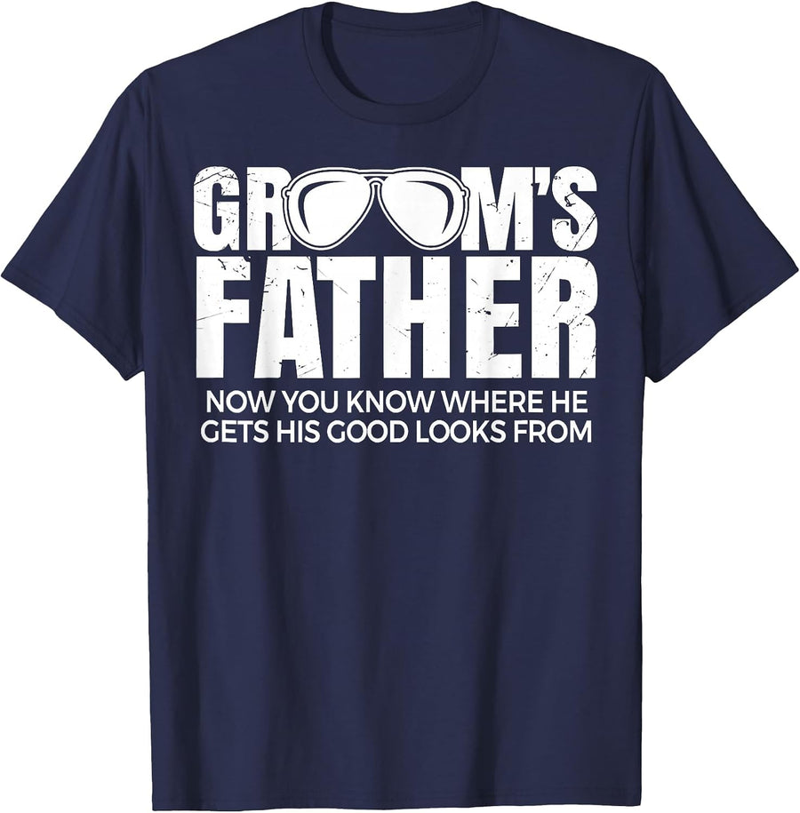 Father of The Groom Now You Know Where He Get His Look T-Shirt - Navy Blue