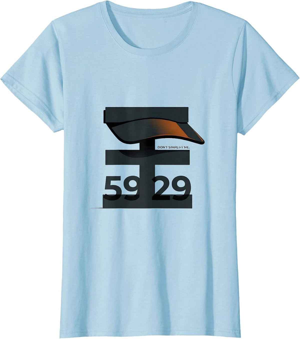 Women's √5929 Don't Simplify Me Math Teacher Birthday Gift For Age T-Shirt - Baby Blue