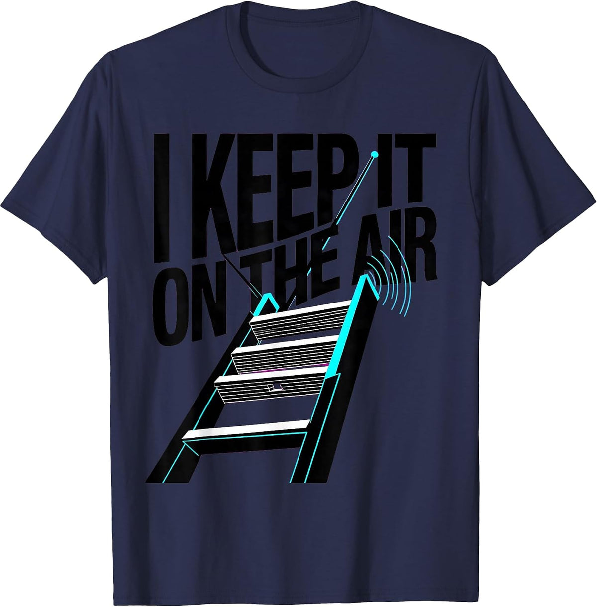 I Keep It On The Air Funny Ham Radio Operator Hobby Humor T-Shirt - Navy Blue