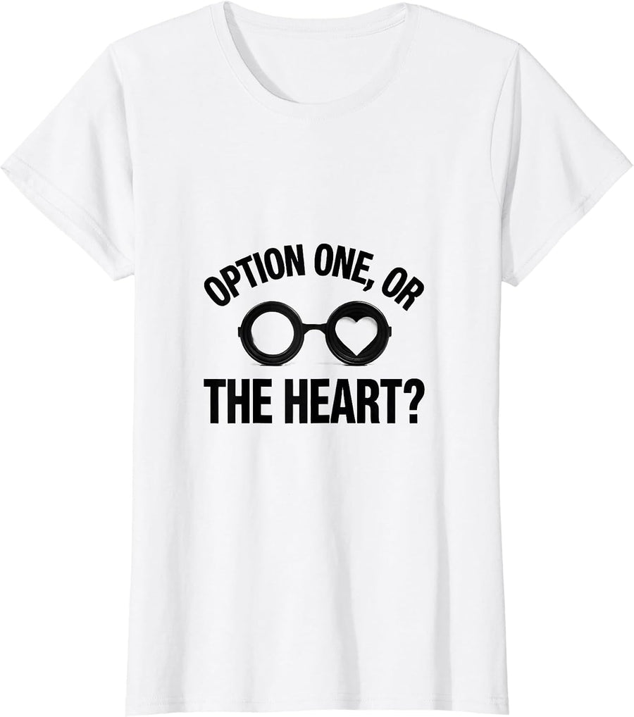 Women's Option One, Or The Heart? Minimalist Optometrist Valentine's T-Shirt - White