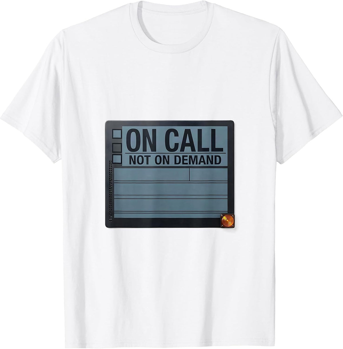 Men's On Call Not On Demand Funny IT Support Programmer Tech Humor T-Shirt - White