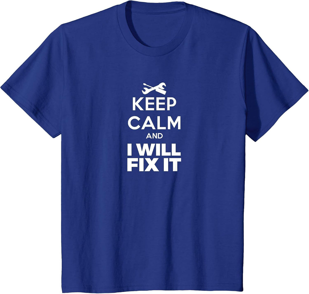 Keep Calm I Will Fix It T-Shirt Handyman Mechanic Jersey Tee T-Shirt - Royal Blue