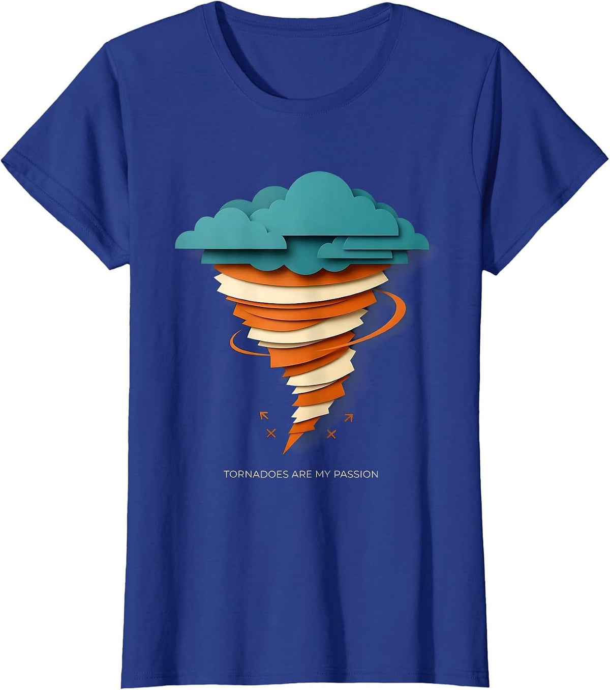 Women's Tornadoes Are My Passion Funny Storm Chaser Meteorology T-Shirt - Royal Blue