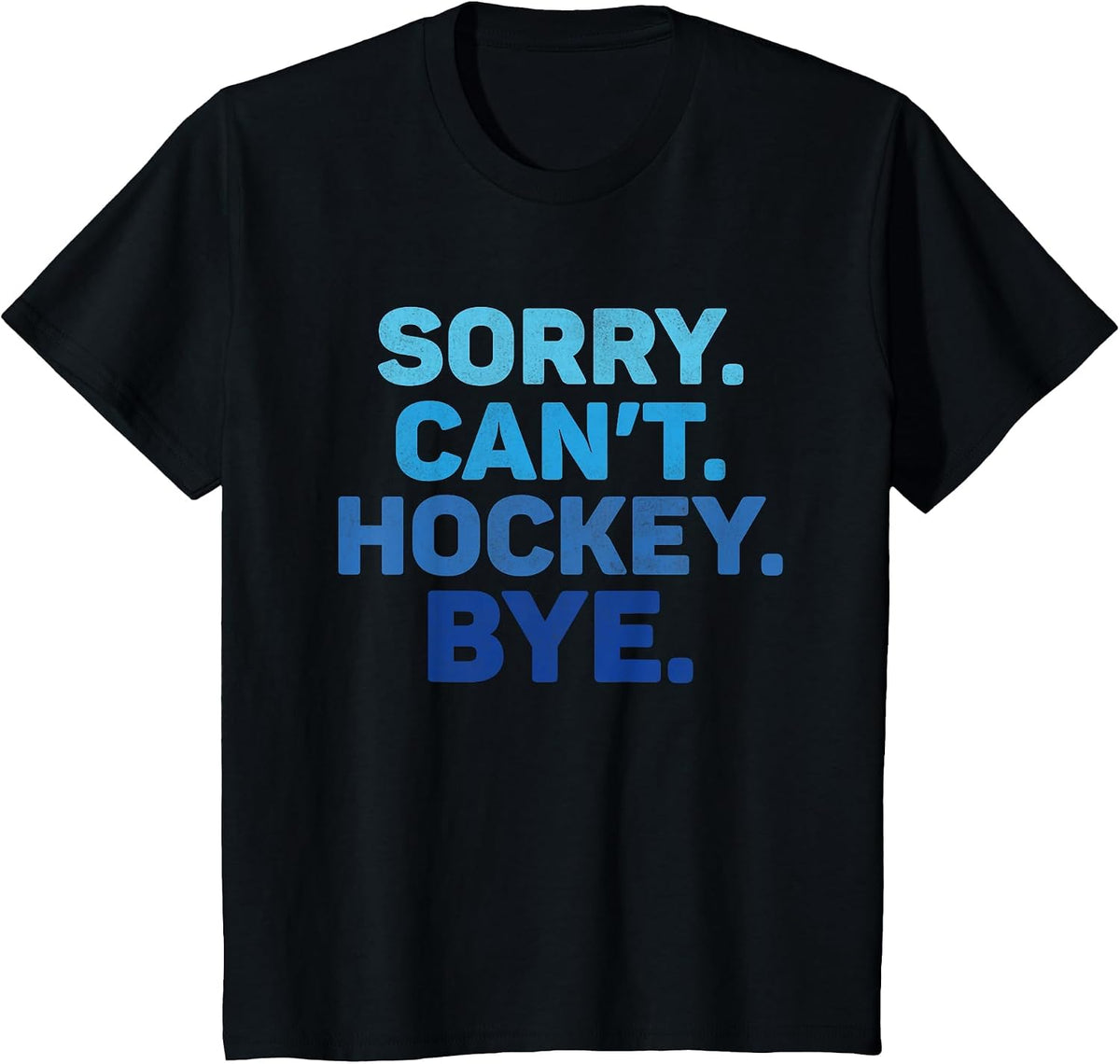 Sorry Can't Hockey Bye T-Shirt - Black