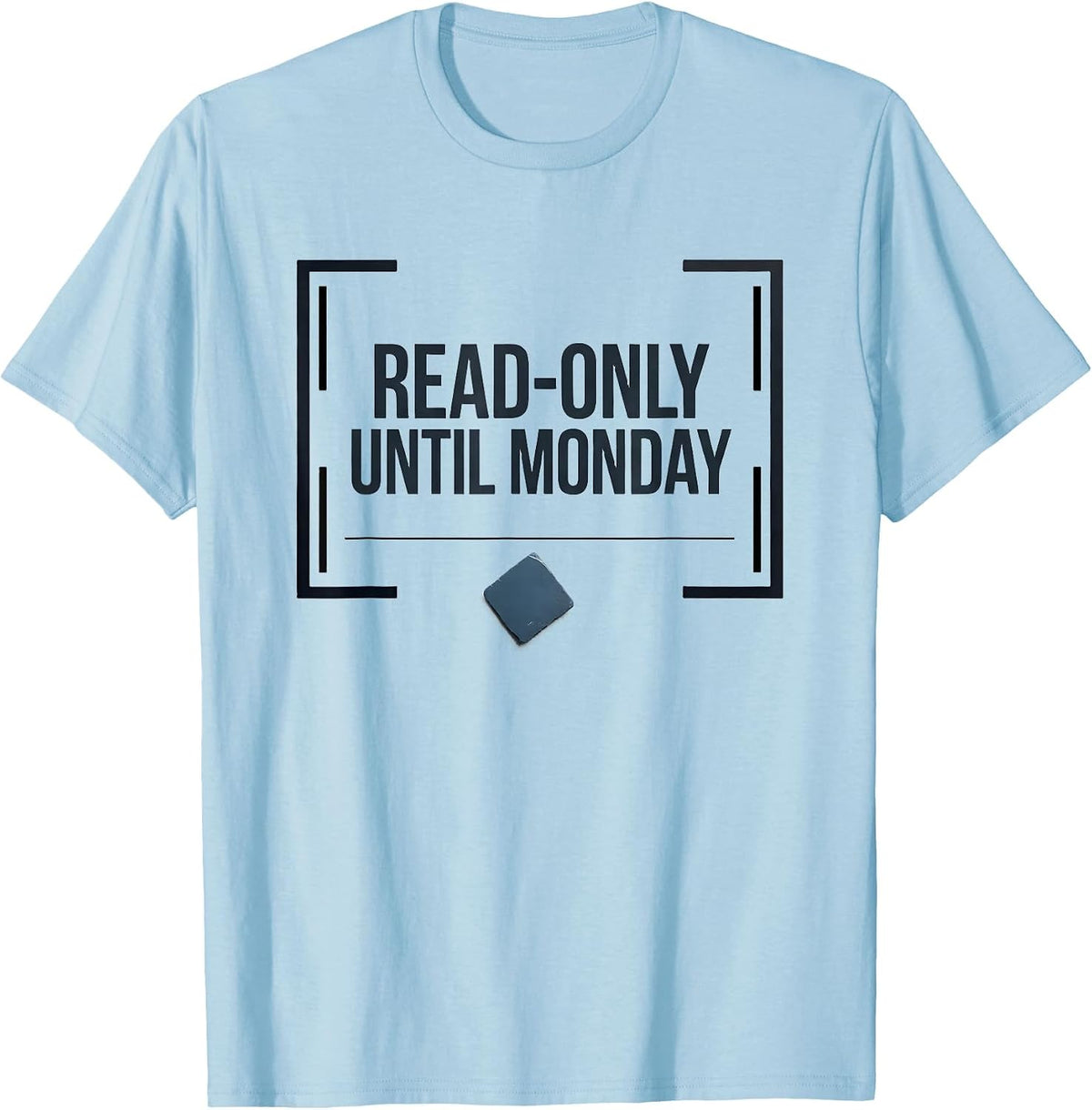 Men's Read-Only Until Monday Funny IT Support Programmer Tech T-Shirt - Baby Blue