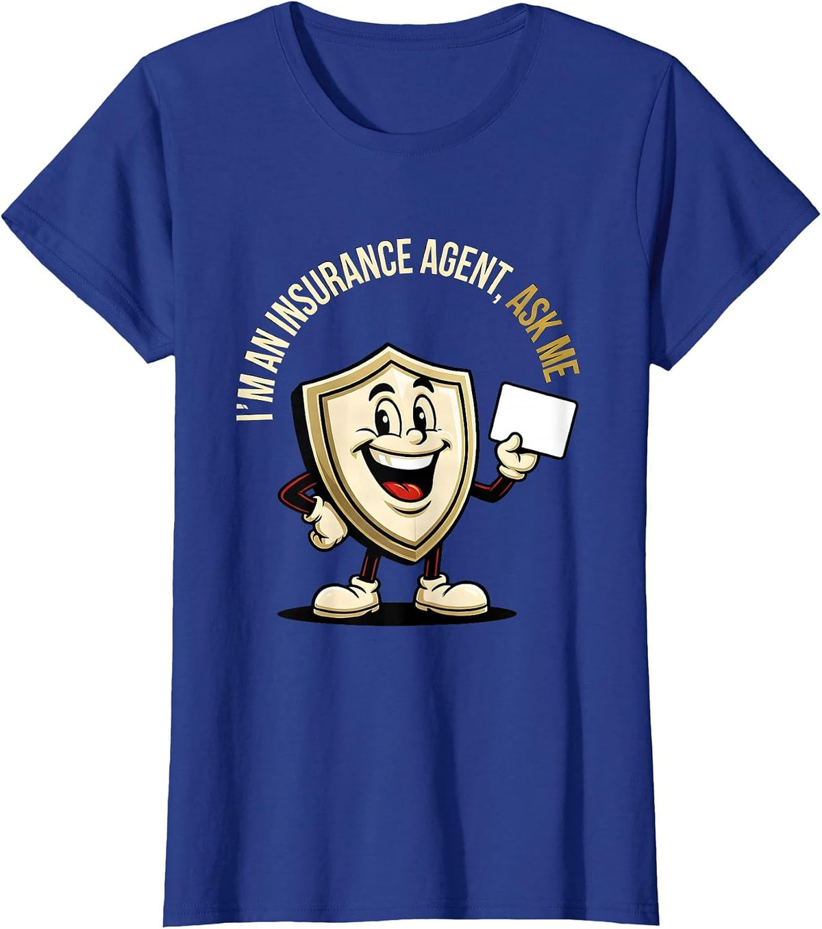 Women's I'm An Insurance Agent Ask Me Funny Insurance Broker T-Shirt - Royal Blue