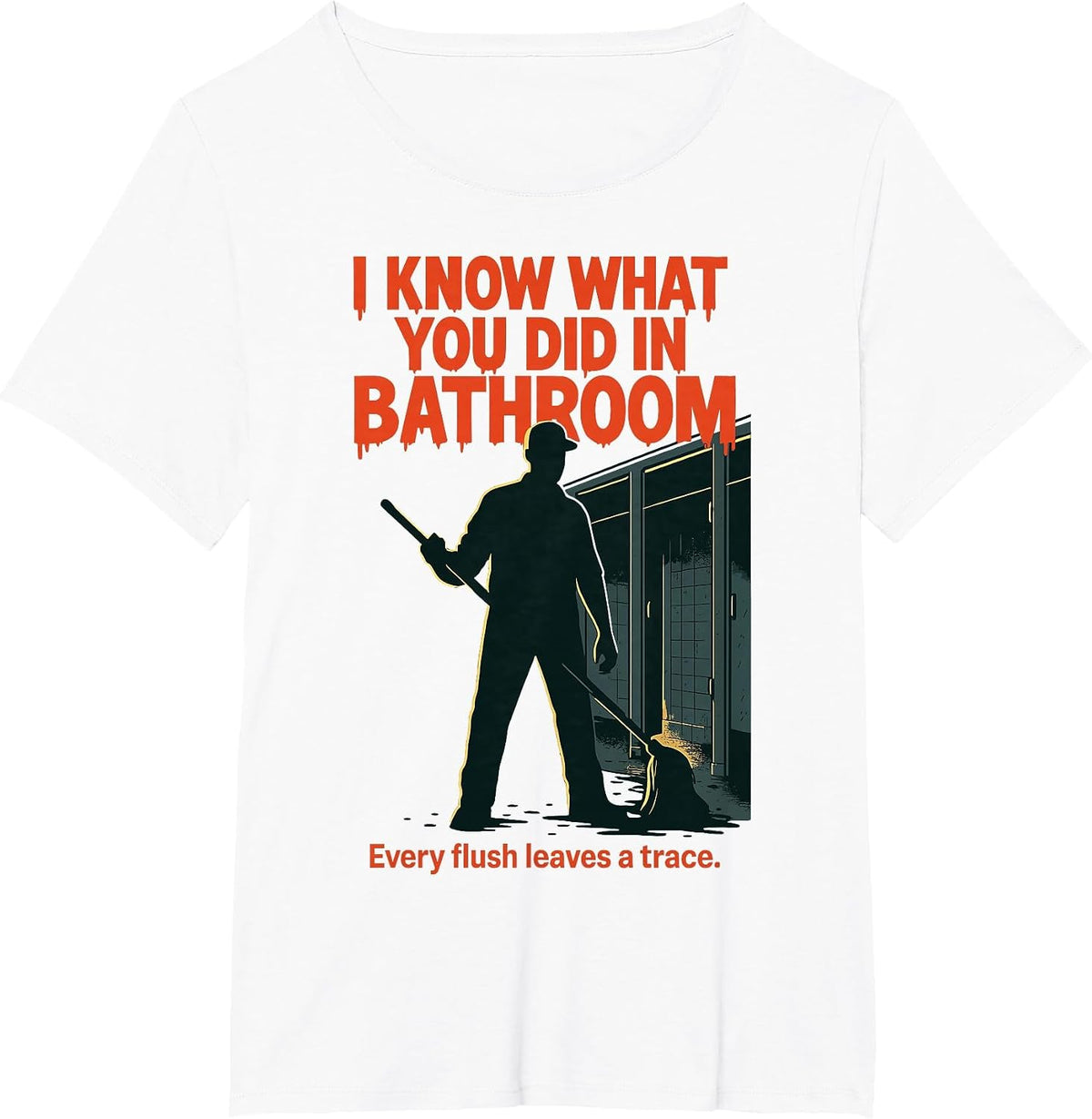 I Know What You Did in Bathroom Funny Halloween T-Shirt - White