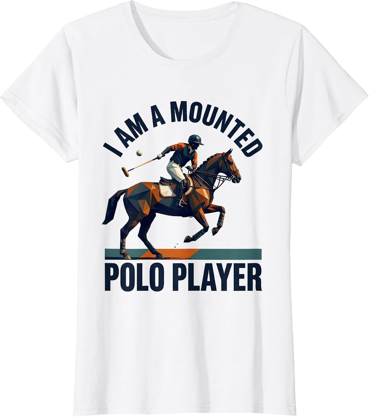I Am A Mounted Polo Player Funny Equestrian Sport Fan Gift T-Shirt - White