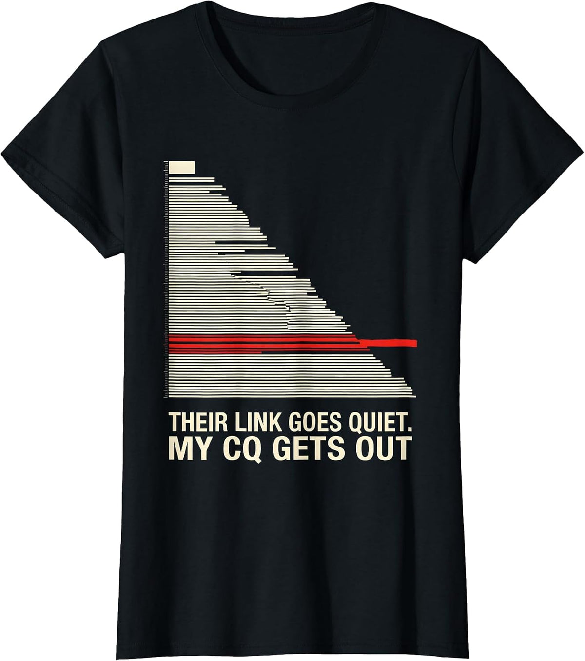Their Link Goes Quiet My CQ Gets Out Funny Ham Radio T-Shirt - Black