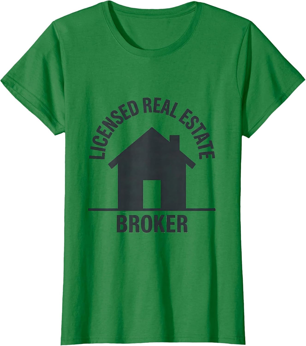 Women's Licensed Real Estate Broker Funny Realtor Workwear T-Shirt - Kelly Green