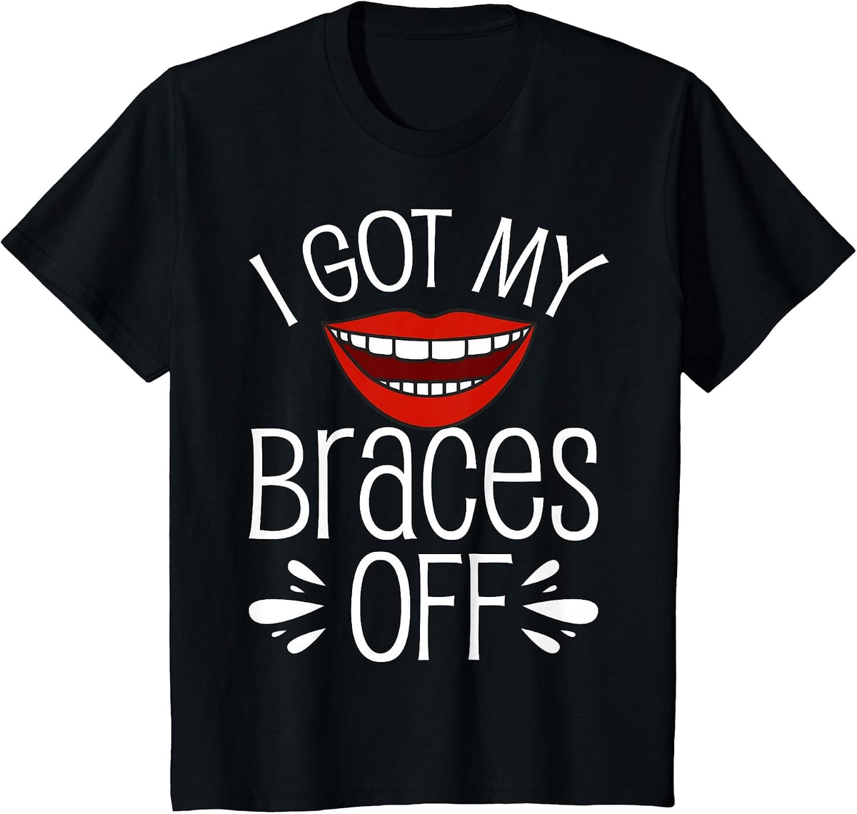 I Got My Braces Off T-Shirt - Black