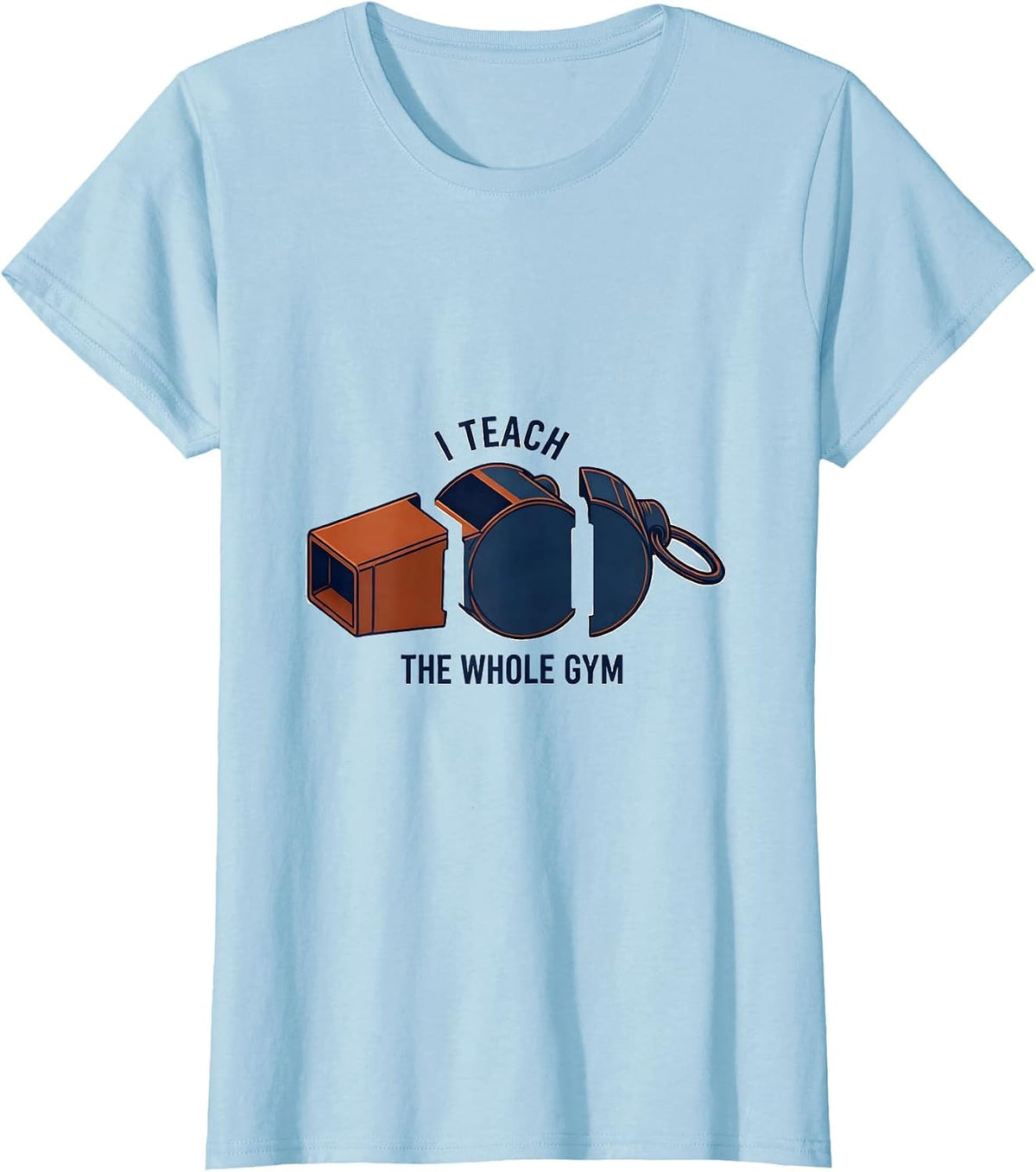 Women's I Teach The Whole Gym PE Teacher Back To School Gym Coach T-Shirt - Baby Blue