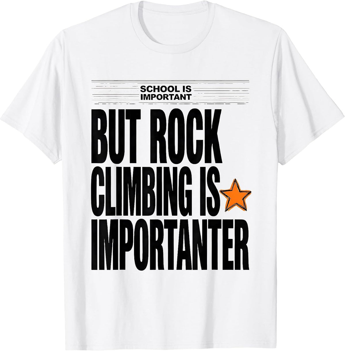 Men's School Is Important But Rock Climbing Is Importanter Funny T-Shirt - White