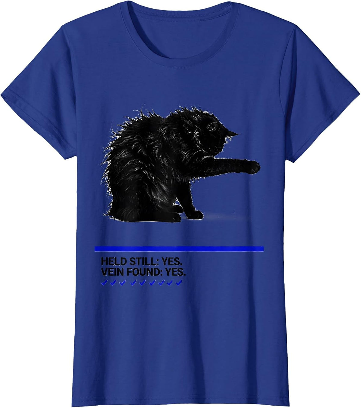 Women's Held Still: Yes. Vein Found: Yes. Funny Vet Tech T-Shirt - Royal Blue