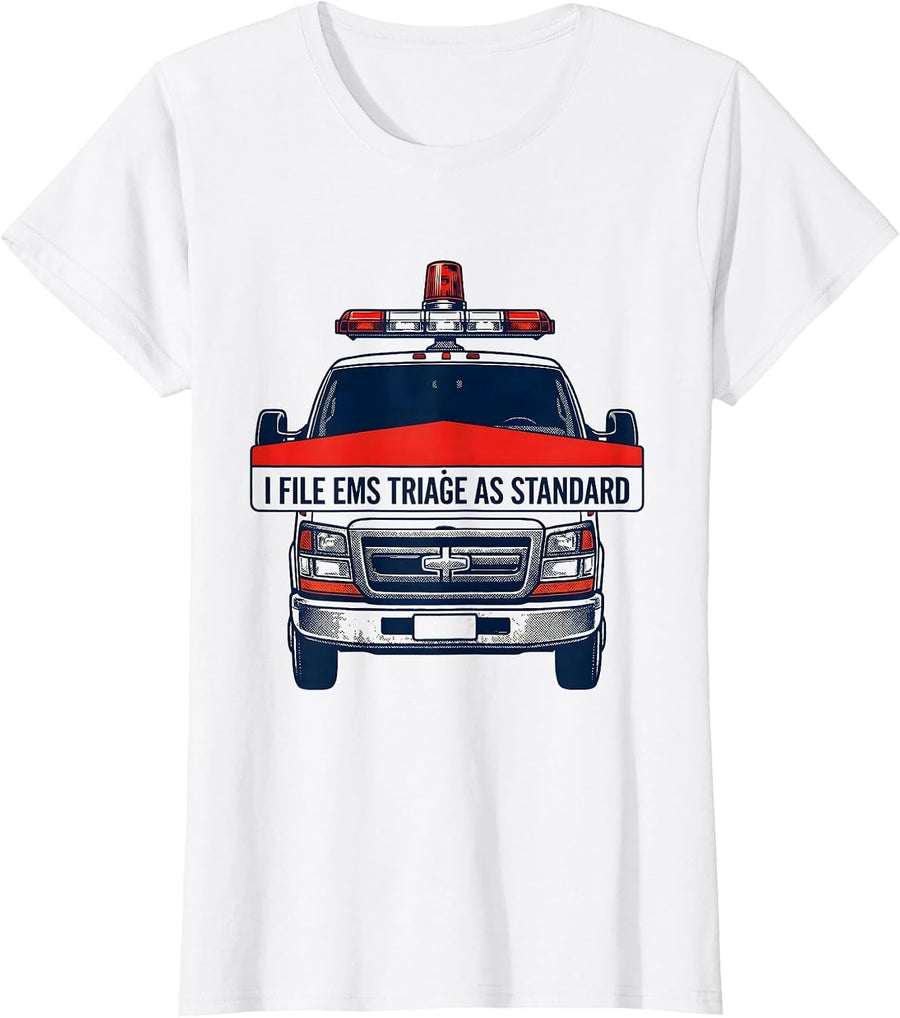 Women's I File EMS Triage As Standard Funny EMT Paramedic Gift T-Shirt - White