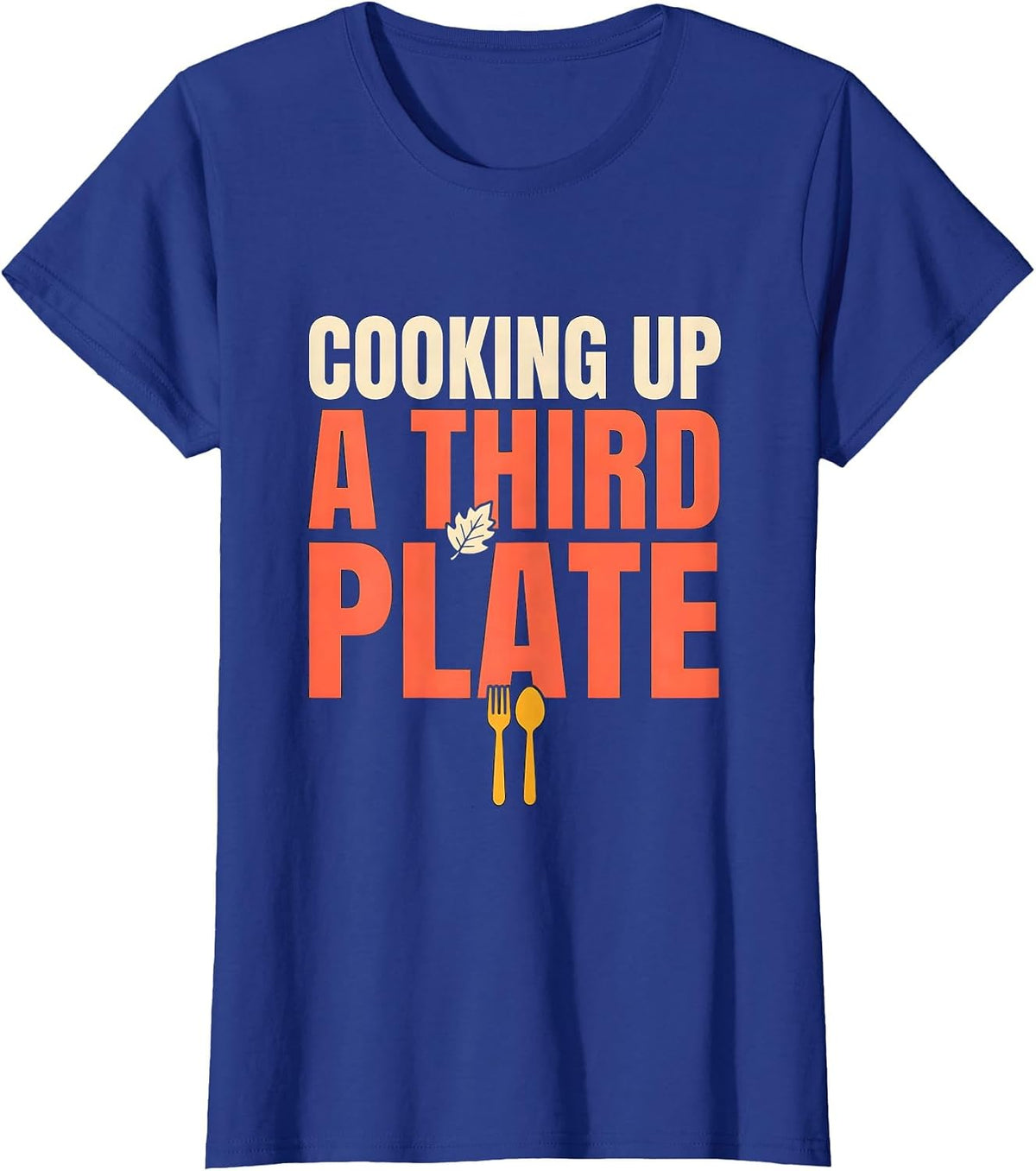 Women's Cooking Up A Third Plate Funny Dad To Be Thanksgiving T-Shirt - Royal Blue