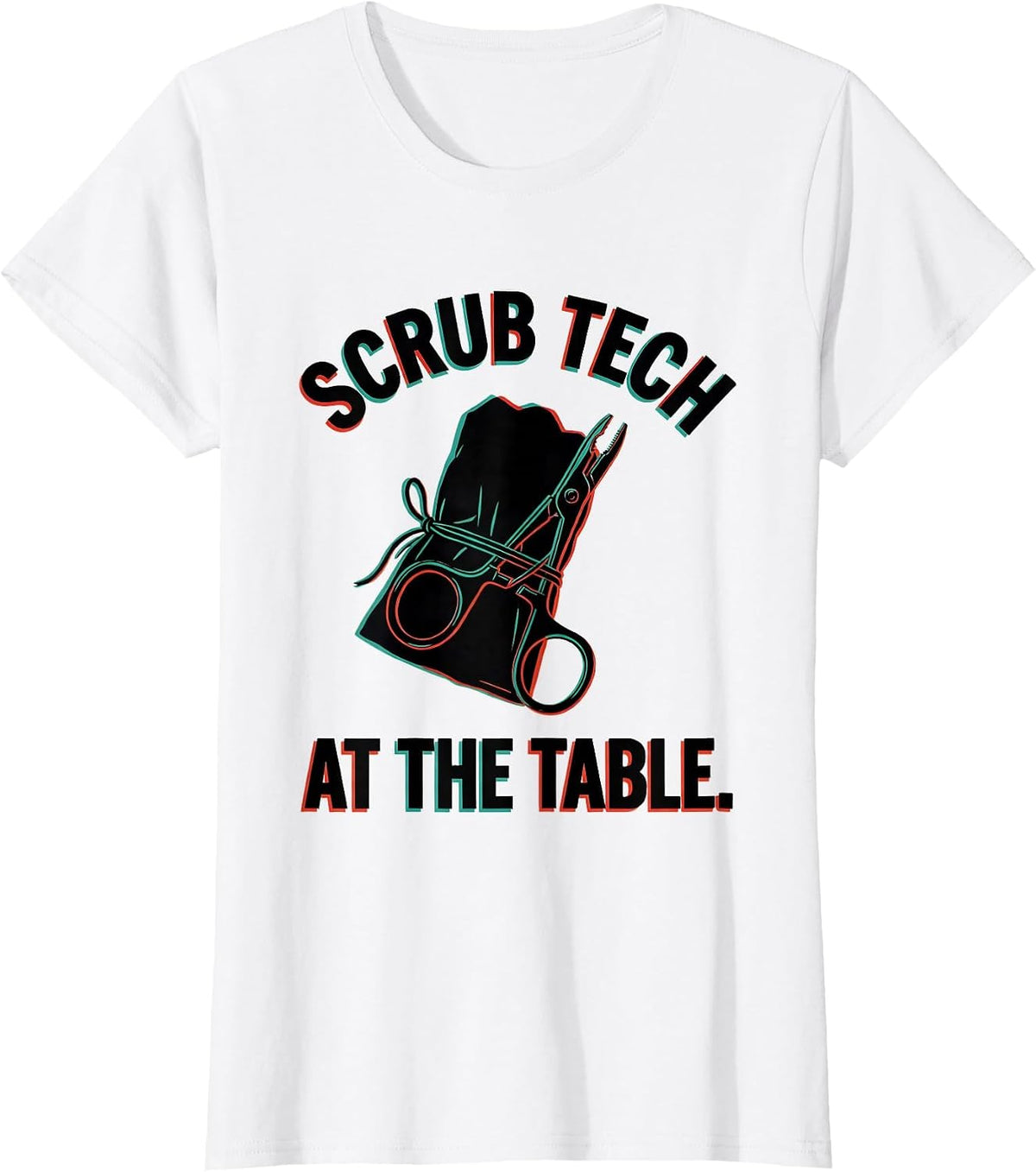 Women's Scrub Tech At The Table Funny Surgical Tech Occupational T-Shirt - White