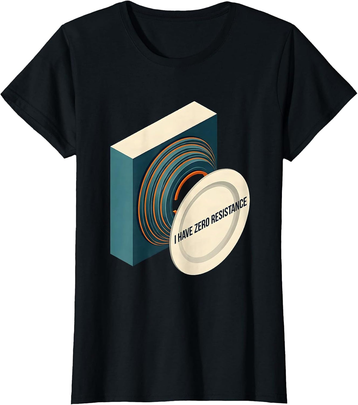 I Have Zero Resistance Funny Electrician Engineer Sarcastic T-Shirt - Black