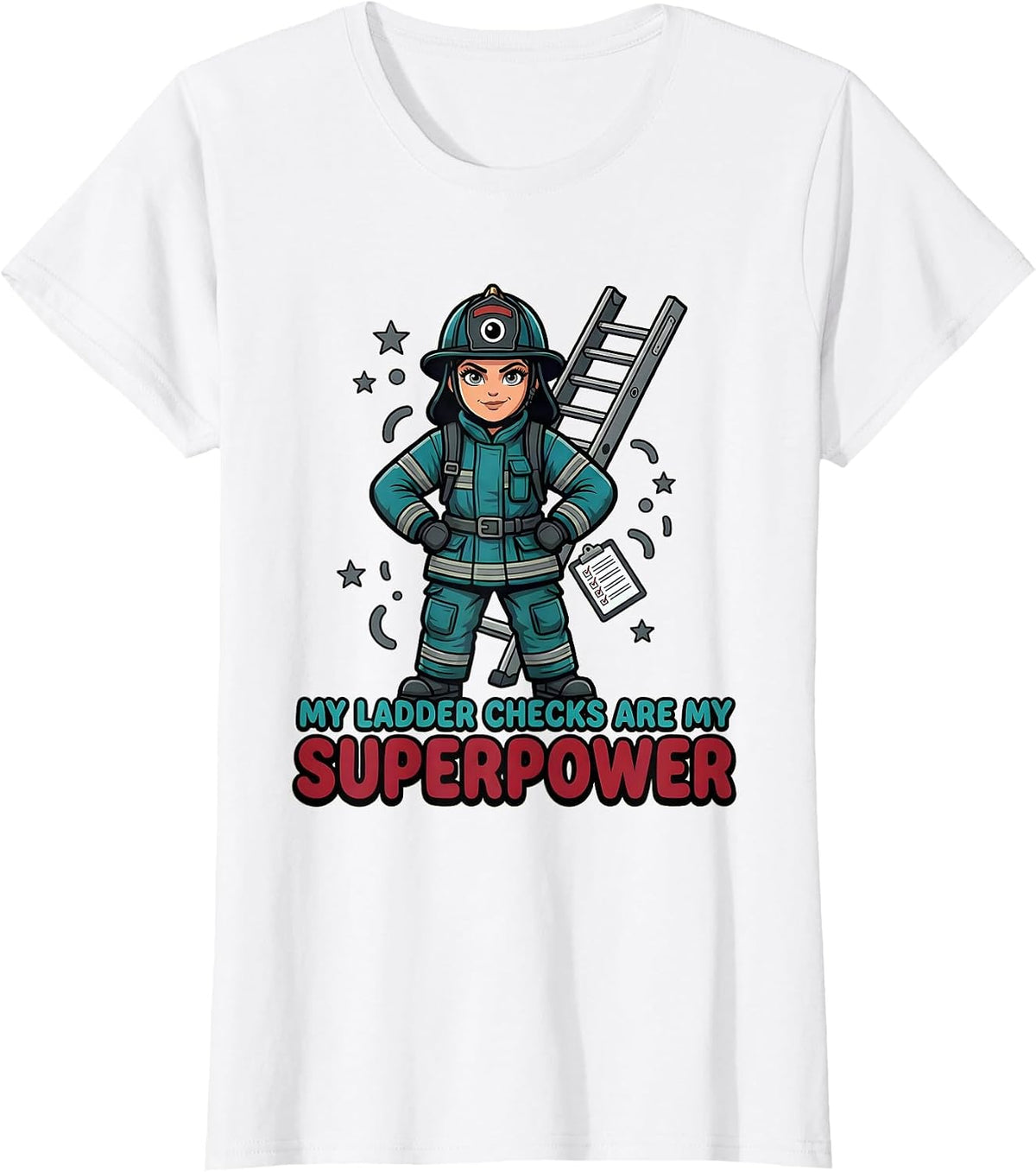 MY LADDER CHECKS ARE MY SUPERPOWER Cartoon Firefighter Hero T-Shirt - White