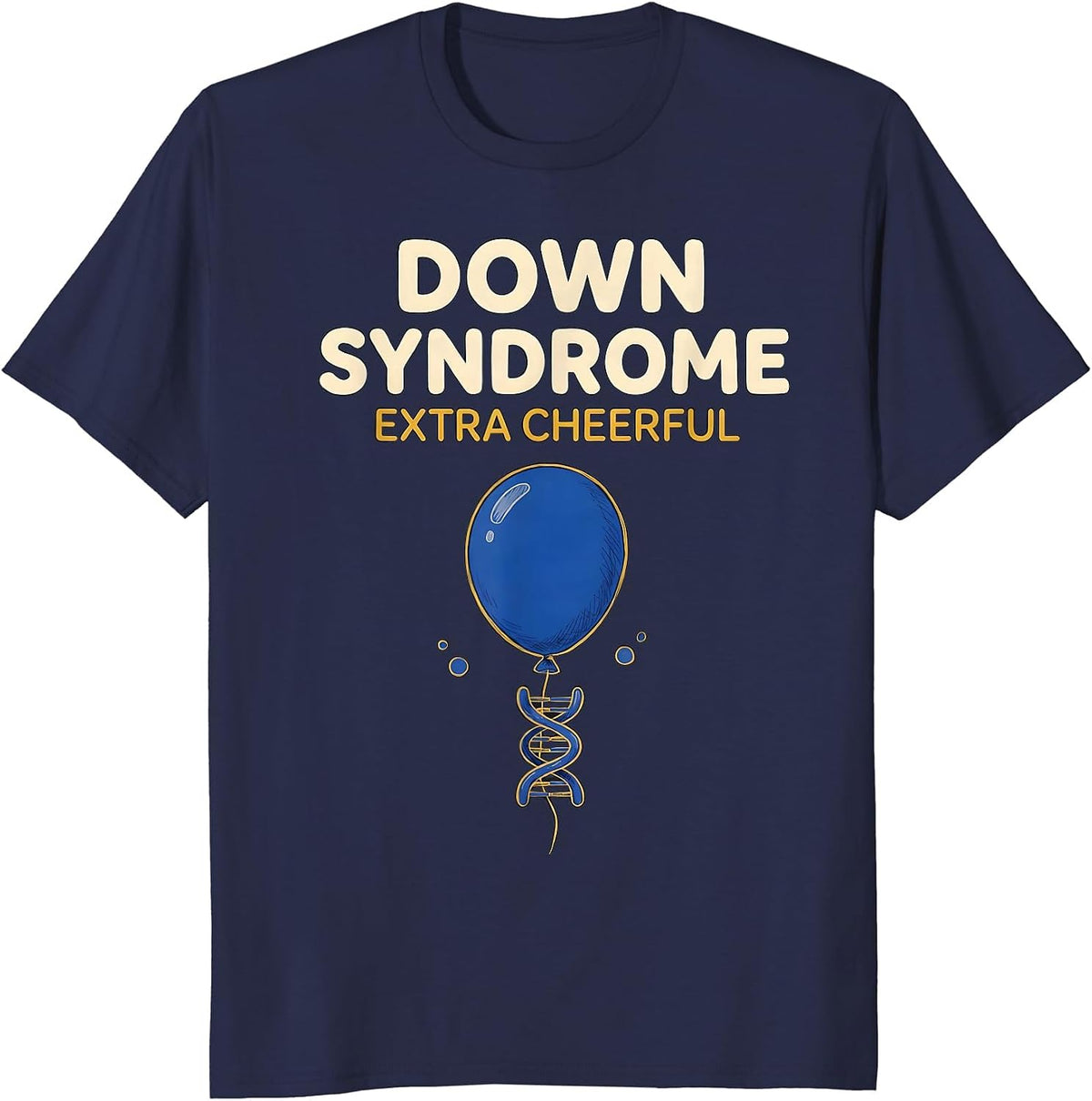 Down Syndrome Extra Cheerful Supportive Family Awareness T-Shirt - Navy Blue