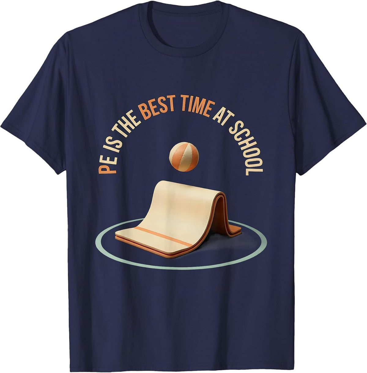 PE Is The Best Time At School Funny PE Teacher Gym Class T-Shirt - Navy Blue