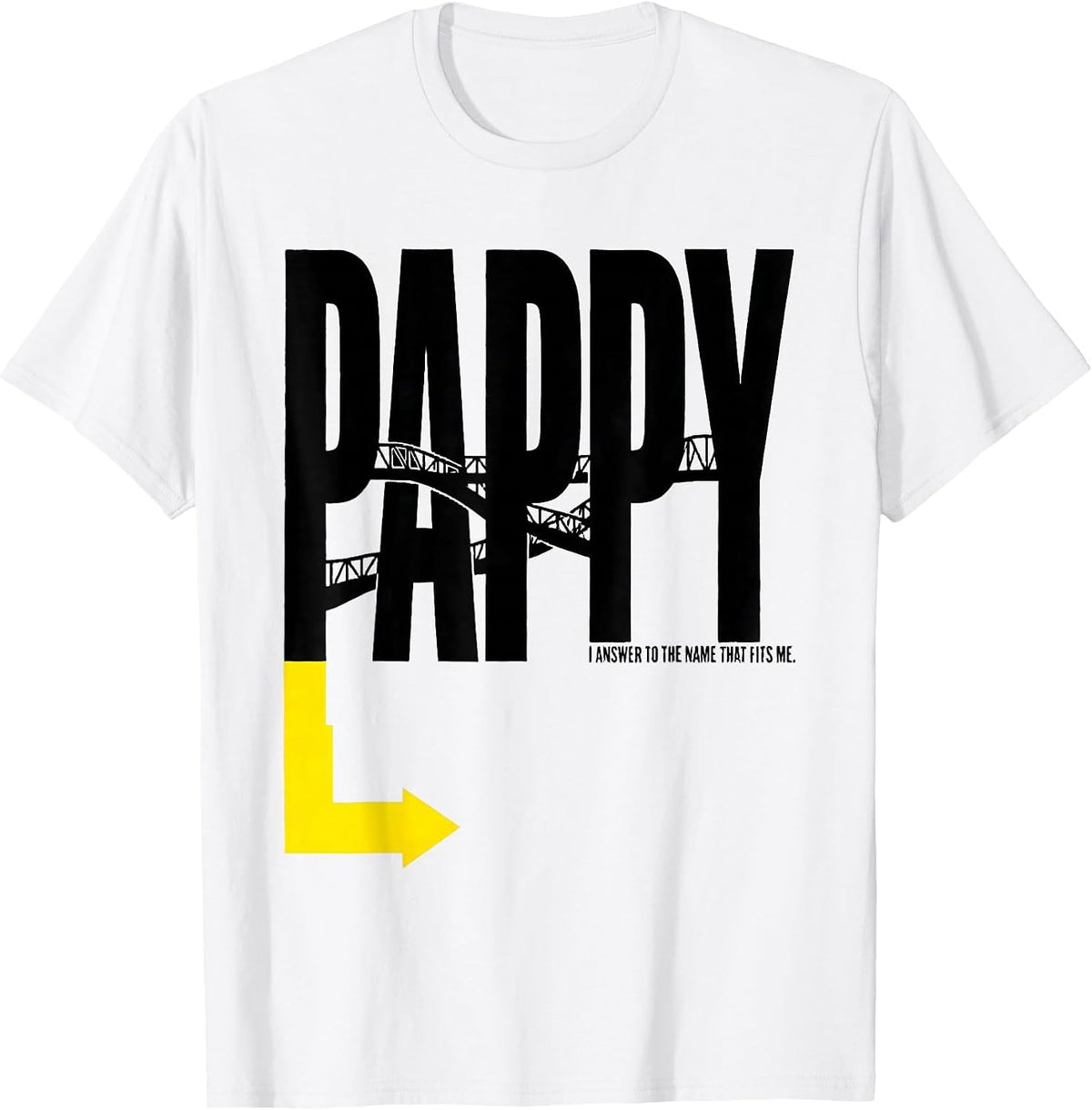 Men's I Answer To The Name That Fits Me: Pappy Funny T-Shirt - White